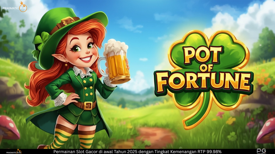 Pot of Fortune: Slot Online dengan Pesona Keberuntungan